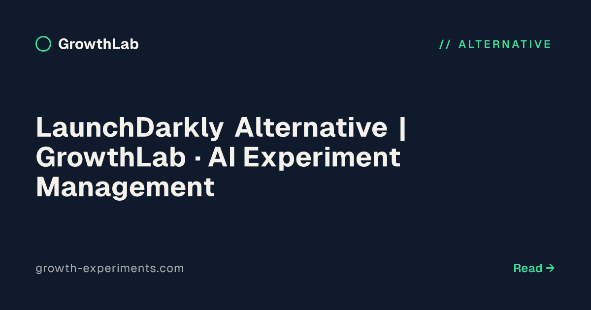 LaunchDarkly Alternative | GrowthLab · AI Experiment Management